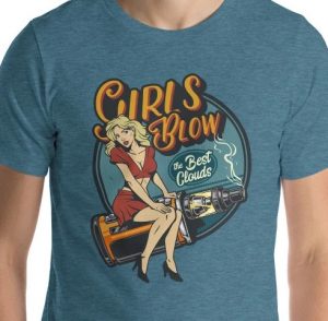 vape girls blow the best clouds tshirt